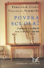 Povera scuola! Promesse e realtà di una resistibile riforma