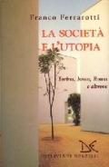 La società e l'utopia. Torino, Ivrea, Roma e altrove