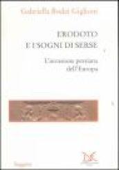 Erodoto e i sogni di Serse. L'invasione persiana dell'Europa