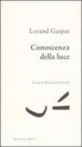 Conoscenza della luce. Testo francese a fronte