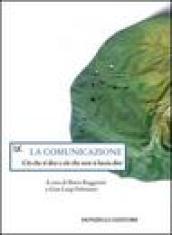 La comunicazione. Ciò che si dice e ciò che non si lascia dire