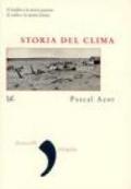 Storia del clima. Dal Big Bang alle catastrofi climatiche