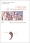 I grandi della medicina. Le scoperte che hanno cambiato la qualità della vita