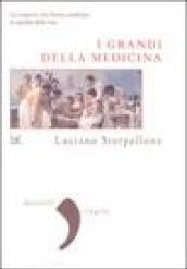 I grandi della medicina. Le scoperte che hanno cambiato la qualità della vita