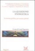 La questione energetica. Economia, politica, governance globale