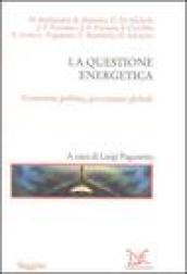 La questione energetica. Economia, politica, governance globale