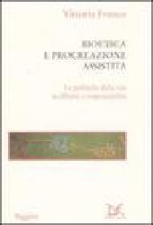 Bioetica e procreazione assistita. Le politiche della vita tra libertà e responsabilità