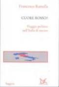 Cuore rosso? Viaggio politico nell'Italia di mezzo