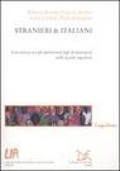 Stranieri & italiani. Una ricerca tra gli adolescenti figli di immigrati nelle scuole superiori