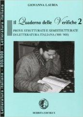 Il quaderno delle verifiche. Prove strutturali e semistrutturate di letteratura italiana ('800-'900). Per le Scuole superiori: 2