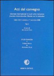 Giornate internazionali di studi sulla traduzione. Atti del Convegno (Cefalù, 30 ottobre-1 novembre 2008). Ediz. italiana e francese. Vol. 1