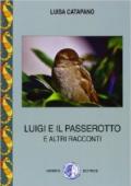 Luigi e il passerotto e altri racconti. Con e-book. Con espansione online. Per la Scuola media