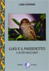 Luigi e il passerotto e altri racconti. Con e-book. Con espansione online. Per la Scuola media