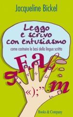 Leggo e scrivo con entusiasmo. Come costruire le basi della lingua scritta