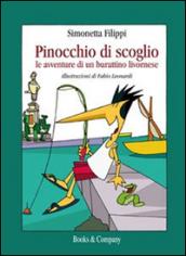 Pinocchio di scoglio. Le avventure di un burattino livornese