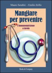 Mangiare per prevenire. L'immunonutrizione a tavola