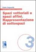 Spazi vettoriali e spazi affini. Rappresentazione di sottospazi