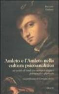 Amleto e l'Amleto nella cultura psicoanalitica. Un secolo di studi tra metapsicologia e psicoanalisi applicata