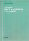 Compendio tecnico di fisica ambientale e sanitaria (Rumore. Radiazioni elettromagnetiche non ionizzanti. Radiazioni direttamente e indirettamente ionizzanti)