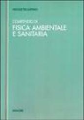 Compendio tecnico di fisica ambientale e sanitaria (Rumore. Radiazioni elettromagnetiche non ionizzanti. Radiazioni direttamente e indirettamente ionizzanti)