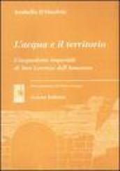 L'acqua e il territorio. L'acquedotto imperiale di San Lorenzo dell'Amaseno