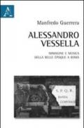 Alessandro Vessella. Immagine e musica della bella époque romana