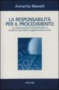 La responsabilità per il procedimento tra organizzazione amministrativa e situazioni giuridiche soggettive del privato