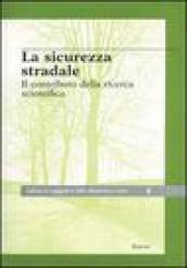 La sicurezza stradale. Il contributo della ricerca scientifica