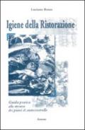 L'igiene della ristorazione. Guida pratica alla stesura dei piani di autocontrollo (Decreto legislativo n. 155 del 26 maggio 1997)