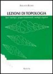 Topologia generale. Spazi topologici, gruppo fondamentale, omologia singolare