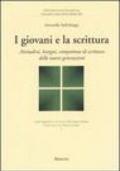 I giovani e la scrittura. Attitudini, bisogni, competenze di scrittura delle nuove generazioni