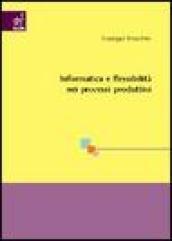 Informatica e flessibilità nei processi produttivi