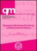 Dispersive nonlinear problems in mathematical physics