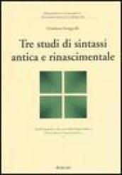 Tre studi di sintassi antica e rinascimentale