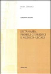 Eutanasia. Profili giuridici e medico-legali