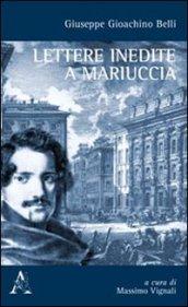 Giuseppe Gioachino Belli. Lettere inedite a Mariuccia