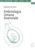 Embriologia umana essenziale. Per corsi di laurea triennale e odontoiatria