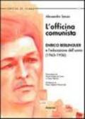 L'officina comunista. Enrico Berlinguer e l'educazione dell'uomo (1945-1956)