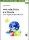 Note sulla felicità e la filosofia e altri saggi di filosofia e letteratura