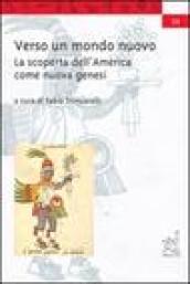 Verso un mondo nuovo. La scoperta dell'America come nuova genesi