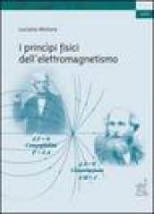 I principi fisici dell'elettromagnetismo