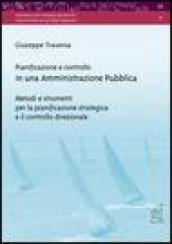 Pianificazione e controllo in una amministrazione pubblica. Metodi e strumenti per la pianificazione strategica e il controllo direzionale