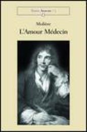 L'amour médicin. Comédie