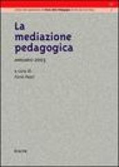 La mediazione pedagogica. Annuario 2003