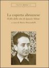 La coperta abruzzese. Il filo della vita di Ignazio Silone