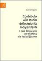 Contributo allo studio delle autorità indipendenti. Il caso del garante per l'editoria e la radiodiffusione