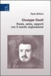 Giuseppe Giusti. Poesia, satira, rapporti con il mondo anglosassone