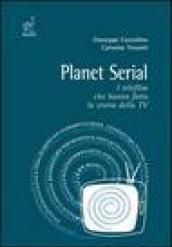 Planet serial. I telefilm che hanno fatto la storia della Tv