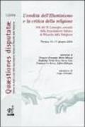 L'eredità dell'illuminismo e la critica della religione. Atti del 3° Convegno annuale dell'Associazione italiana di filosofia della religione (Ferrara, 2004)