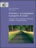 Orientare e accompagnare il progetto di strade. Criticità, criteri, politiche, indicatori, strumenti di finanziamento